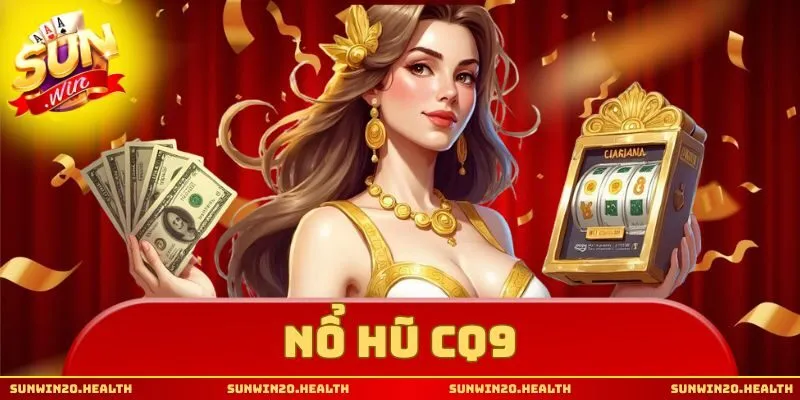 nổ hũ CQ9