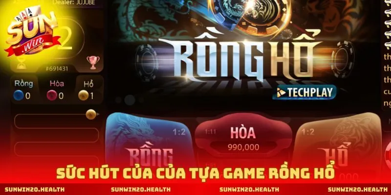 Sức hút của của tựa game Rồng Hổ 